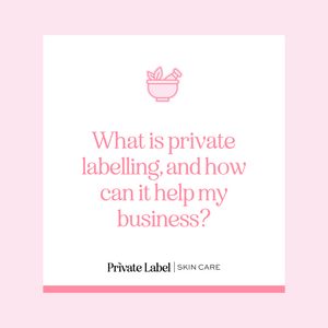 What is private labelling, and how can it help my business?