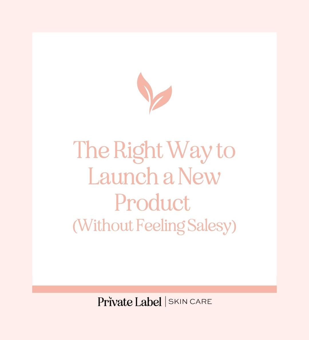 The Right Way to Launch a New Product (Without Feeling Salesy)
