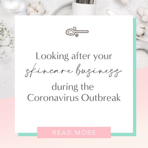 Looking After Your Skincare Business  During the Coronavirus Outbreak