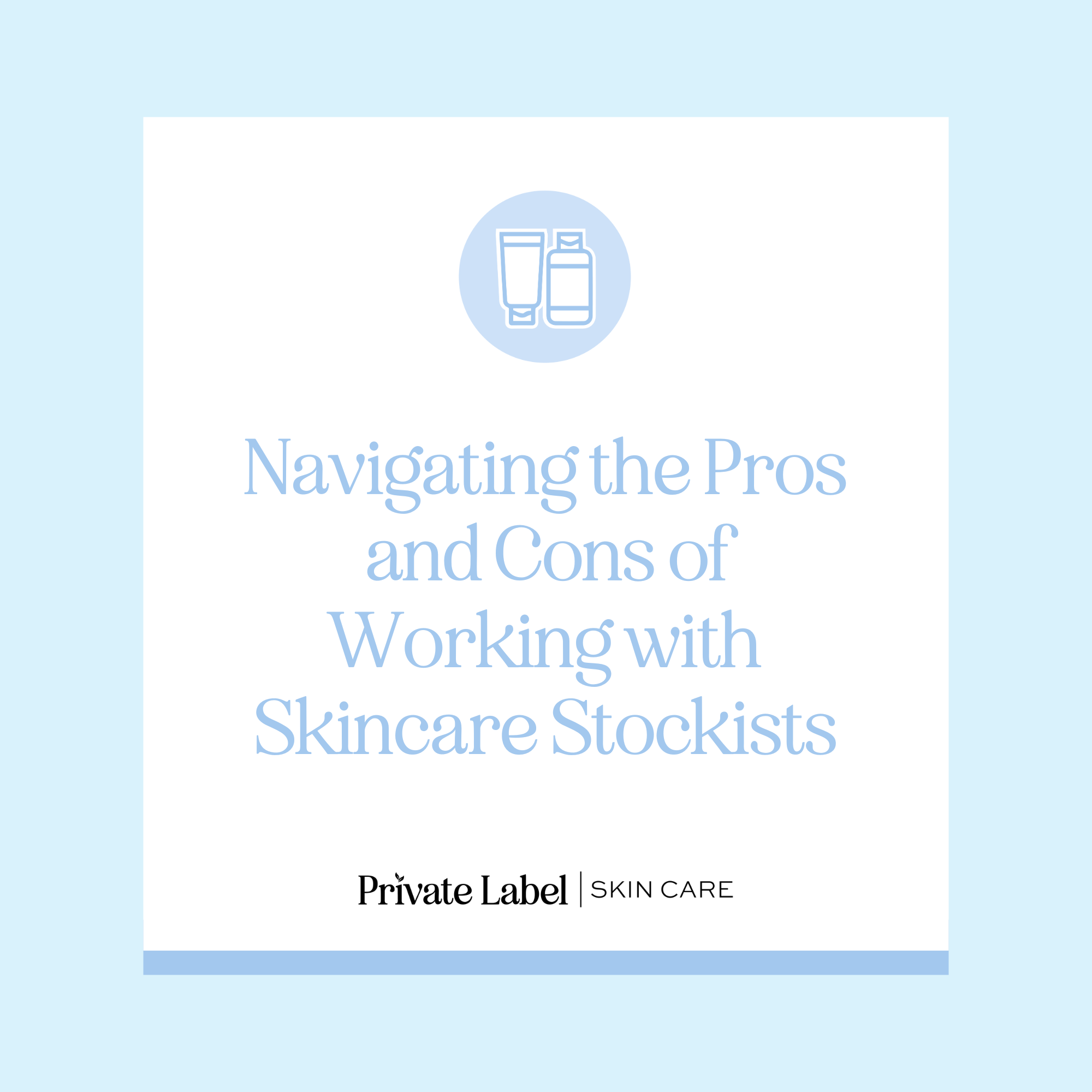 Navigating the Pros and Cons of Working with Skincare Stockists