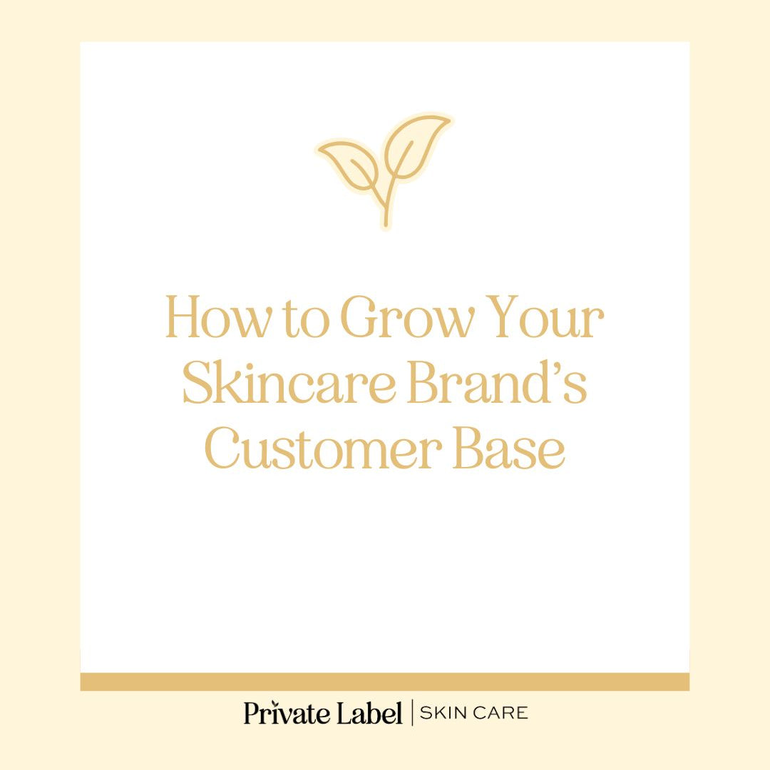How to Grow Your Skincare Brand’s Customer Base